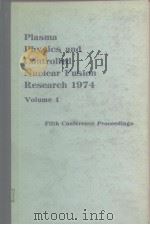 Plasma Physics and controlled Nuclear Fusion Research 1974 Vol.1     PDF电子版封面     