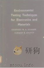 Environmental testing techniques for electronics and materials Dummer Geoffrey William Arnold and Gr     PDF电子版封面     