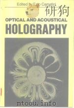 Optical and acoustical hlolgraphy Procsedings of SATO Advaced Study Institute on Optical and Scousti     PDF电子版封面  0306305844   