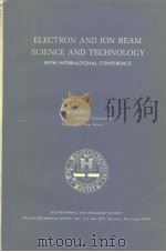 Electron and Ion Beam Science and Technology 5th International Conference     PDF电子版封面     
