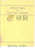 Selected papers on laser heat treatment.1983.     PDF电子版封面     