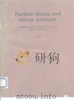 Particle sizing and spray analysis 1985     PDF电子版封面  0892526084   