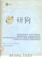 HARDWARE SOFTWARE FIRMWARE TRADE-OFFS PROCEEDINGS OF THE 1971 IEEE INTERNATIONAL COMPUTER SOCIETY CO     PDF电子版封面     