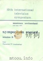10th international TV symposium symposium record session B 1977     PDF电子版封面     