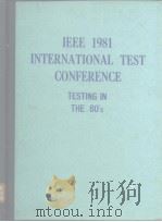 IEEE 1981 INTERNATIONAL TEST CONFERENCE TESTING IN THE 80's     PDF电子版封面     