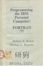 Programming the IBM Personal Computer:FORTRAN 77     PDF电子版封面  0030620422   