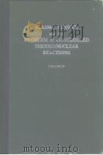 PLASMA PHYSICS and the PROBLEM of CONTROLLED THERMONUCLEAR REACTIONS VOLUME IV     PDF电子版封面     