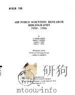 AIR FORCE SCIENTIFIC RESEARCH BIBLIOGRAPHY 1950-1956 VOLUME 1     PDF电子版封面     
