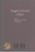 Single-Crystal Films Edited by MAURICE H.FRANCOMBE HIROSHI SATO     PDF电子版封面     