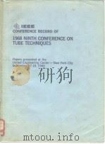 IEEE CONFERENCE RECORD OF 1968 NINTH CONFERENCE ON TUBE TECHNIQUES     PDF电子版封面     