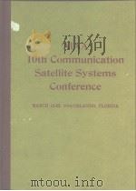 AIAA 10th COMMUNICATION SATELLITE SYSTEMS CONFERENCE     PDF电子版封面     