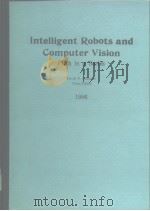 Intelligent Robots and Computer Vision     PDF电子版封面  0892527617   