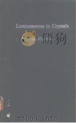 Luminescence in Crystals     PDF电子版封面    D.CURIE 