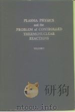 Plasma Physics and the Problem of Controlled Thermonuclear Reactions Vol.1     PDF电子版封面     