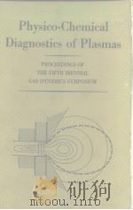 Physico-Chemical Diagnostics of Plasmas Proceedings of the Fifth Biennial Gas Dynamics Symposium     PDF电子版封面     