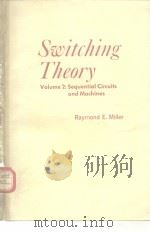 Switchnig Theory Volume 2:Sequetial Circuits and Machines     PDF电子版封面     