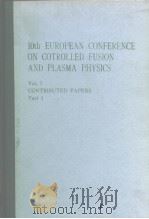 10th EUROPEAN CONFERENCE ON COTROLLED FUSION AND LASMA PHYSICS Vol.1 CONTRIBUTED PAPERS Part 1     PDF电子版封面     