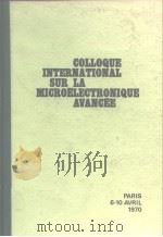 Communications presenteesau COLLOQUE INTERNATIONAL sur la MICROELECTRONIQUE AVANCEE     PDF电子版封面     