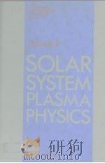 SOLAR SYSTEM PLASMA PHYSICS VOLUME III     PDF电子版封面  0444852670   