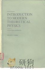 INTRODUCTION TOMODERN THEORETICAL PHYSICS VOLUME 1     PDF电子版封面     