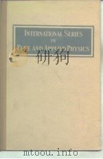 INTERNATIONAL SERIES IN PURE AND APPLIED PHYSICS     PDF电子版封面     