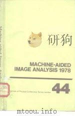 MACHINE-AIDEDIMAGE ANALYSIS 1978     PDF电子版封面  0854981357   