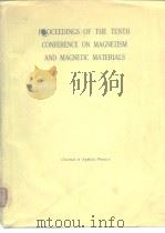 PROCEEDINGS OF THE TENTH CONFERENCE ON MAGNETISM AND MAGNETIC MATERIALS     PDF电子版封面     