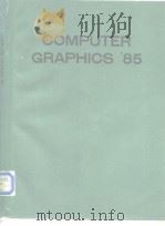 COMPUTER GRAPHICS'85     PDF电子版封面  0863530400   