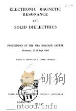 ELECTRONIC MAGNETIC RESONANCE AND SOLID DIELECTRICS     PDF电子版封面     
