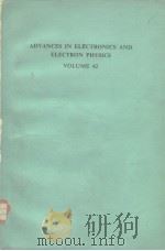 ADVANCES IN ELECTRONICS AND ELECTRON PHYSICS VOLUME 42     PDF电子版封面  0120146428   