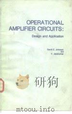 OPERATIONAL AMPLIFIER CIRCUITS：Design and Application     PDF电子版封面  0136374476   