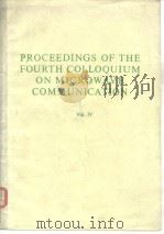 PROCEEDINGS OF THE FOURTH COLLOQUIUM ON MICROWAVE COMMUNICATION VOL.IV     PDF电子版封面     