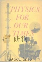 Physics for our times Marburger W.C     PDF电子版封面     