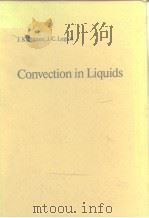 Convection in liquids 1984   1984  PDF电子版封面  3540126376   