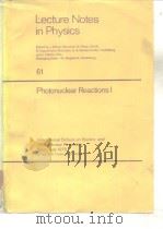Photonuclear reotions 1;International school on electro-and photonulear reactions erice italy 1976     PDF电子版封面     