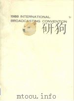 1988 International Btoadcasting Convention 1988     PDF电子版封面     