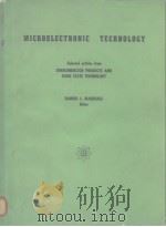 MICROELECTRONIC TECHNOLOGY Selected artides from SEMICONDUCTOR PRODUCTS AND SOLID STATE TECHNOLOGY     PDF电子版封面     