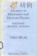Advances in Electronics and Electron Physics VOLUME 62     PDF电子版封面     