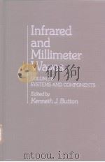INFRARED AND MILLMETER WAVES VOLUME 6 SYSTEMS AND COMPONENTS     PDF电子版封面  0121477061   