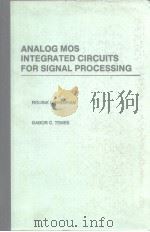 ANALOG MOS INTEGRATED CIRCUITS FOR SIGNAL PROCESSING     PDF电子版封面     