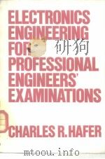 ELECTRONICS ENGINEERING FOR PROFESSIONAL ENGINEERS'EXAMINATIONS     PDF电子版封面  0070254303   