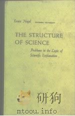 THE STRUCTURE OF SCIENCE Problems in the logic of scientific explanation     PDF电子版封面     