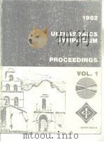 1982 ULTRASONICS SYMPOSIUM PROCEEDINGS VOL.1-2     PDF电子版封面     