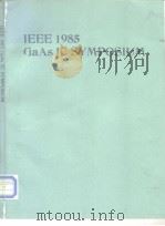 IEEE 1985 GaAs IC SYMPOSIUM     PDF电子版封面     