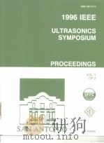 1996 IEEE ULTRASONICS SYMPOSIUM PROCEEDINGS (Vol.1、2)     PDF电子版封面     