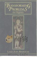 TRANSFORMING PROBLEMS Into Happiness     PDF电子版封面    如巴仁波切喇嘛 