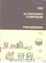 1992 IEEE  ULTRASONICS SYMPOSIUM PROCEEDINGS VOL.1     PDF电子版封面     