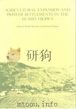 Agricultural Expansion and Pioneer Settlements in the Humid Tropics     PDF电子版封面     