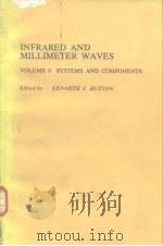 INFRARED AND MILLIMETER WAVES VOLUME 6 SYSTEMS AND COMPONENTS     PDF电子版封面  0121477061   