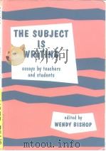 THE SUBJECT WRITING essays by teachers and students edited by WENDY BISHOP     PDF电子版封面  0897093145   